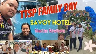 TTSP Family Day 2022 + Staying at Savoy Hotel Mactan Newtown