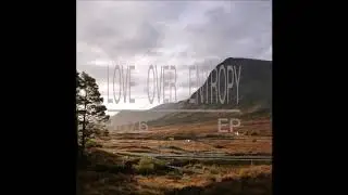 Love Over Entropy - 9576 [NR05]