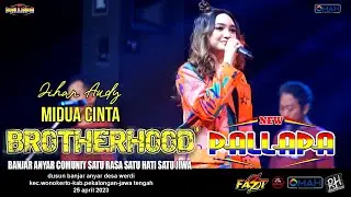 MIDUA CINTA - JIHAN AUDY - NEW PALLAPA - LIVE BROTHERHOODS 2023