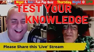 Nigel & Rob's Fun Pop Quiz - Thursday 19th March 2020
