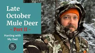Mule Deer Hunting w/My Dad Part 2 | British Columbia 2021