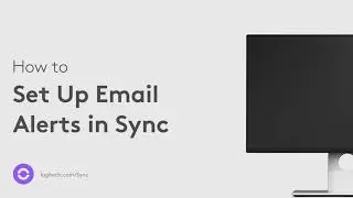 Setting Up Email Alerts with Logitech Sync