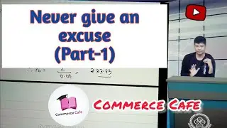 Never give an excuse - (Part-1) by @RanjanPeriwal // Commerce Cafe// CA, CMA, CS