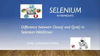 Selenium Interview Questions | Difference between Close() and Quit() in selenium WebDriver