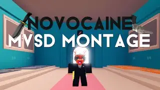 MVSD MONTAGE | Novocaine