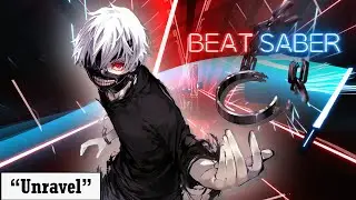 Beat Saber - Tokyo Ghoul OP - Unravel (Expert+)