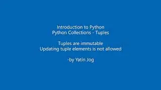 Tuples are immutable - Updating tuple elements is not allowed