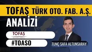 Tofaş (#toaso) Hisse  Analizi - Tunç Safa Altunsaray