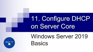 11 Configure DHCP on Server Core | Windows Server 2019 Basics