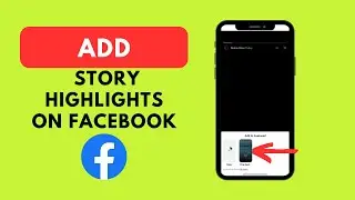 How To Add Story Highlights On Facebook (Easy)