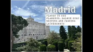 Madrid: Flamenco, Driving, Parking & Laundry Hacks!  4K