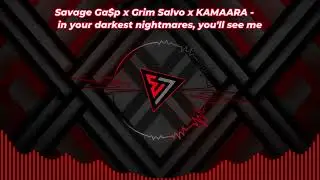 Savage Ga$p x Grim Salvo x KAMAARA - in your darkest nightmares, you'll see me  | 🎶🔥| Visualizer