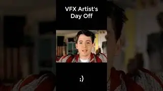 Visual Effects Artist's Day Off