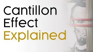 What is the Cantillon effect? Explained simple.
