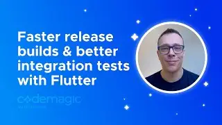 Faster release builds and better integration tests with Flutter