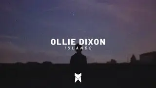 Ollie Dixon - Islands (Lyrics)