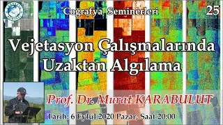 25-Vejetasyon çalışmalarında uzaktan algılama (Murat KARABULUT)