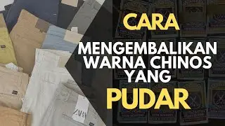 CARA MENGEMBALIKAN WARNA CELANA CHINO YANG PUDAR!! WARNA PUDAR JADI SEPERTI BARU