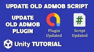 How To Update Old Admob Script In Unity | How To Update Old Admob Plugin In Unity Tutorial