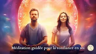 Méditation pour la confiance en soi