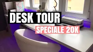 TOUR DELLA MIA NUOVA SCRIVANIA - SPECIALE 20MILA ISCRITTI |SL