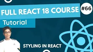 React 18 Fundamentals Crash Course 2023 - Styling In React