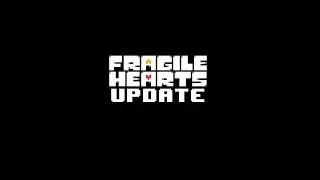 Fragile Hearts - Update 6-27-22