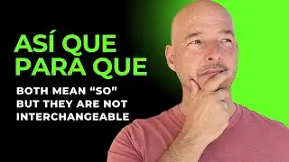 ¿Así Que o Para Que? Learn the Difference