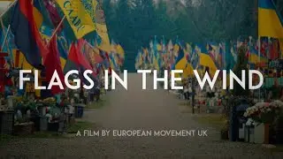 Flags in the Wind | Official Film | European Movement UK