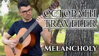 Melancholy (Octopath Traveler) | Classical Guitar Cover