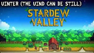 Stardew Valley Music Winter (The Wind Can Be Still) Extended