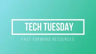 Tech Tuesday: Fast ForWord Resources