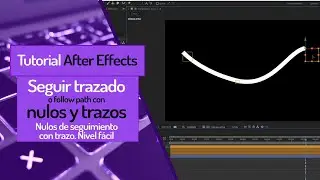 Bordes de Trazado movidos por Nulos - Follow path -  Tutorial After Effects - nulos de seguimiento