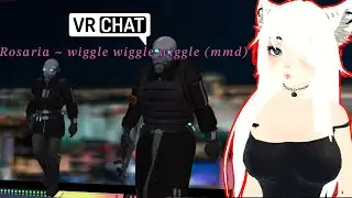 Wiggle Wiggle Wiggle - VRChat MMD