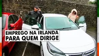 EMPREGO NA IRLANDA PARA QUEM DIRIGE, QUANTO CUSTA ALUGAR UM CARRO E TRÂNSITO EM DUBLIN