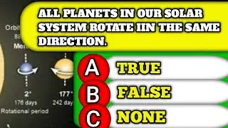All Planets In Our Solar System Rotate iIn The Same Direction 1 General Knowledge Questions!