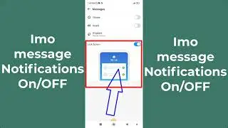 How to On / Off Imo message notifications | ইমো মেসেজ নোটিফিকেশন অন / অফ করুন সহজে