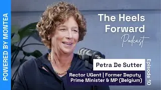 The Heels Forward Podcast powered by Montea - Episode 10 with Petra De Sutter
