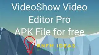 Video Show Video Editor Pro Apk File for free | 2020 Legit Version | Watch Full Video | BNFM Ideas |