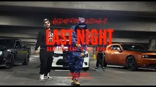 SAM TTG ft O.E.S DjDice - Last Night (Music Video)