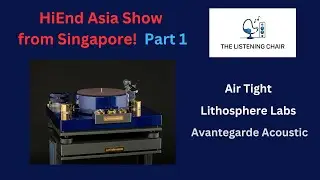 HiEnd Asia Singapore: Air Tight, Lithosphere, Avantgarde Acoustic!