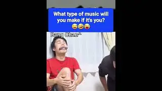 What type of music will you make if it's you? 😅🤣😜 