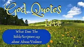 What Does The Bible/Scripture say about Abuse/Violence | 🙏 God Quotes
