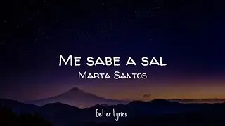 Marta Santos - Me sabe a sal (Letra/Lyrics)