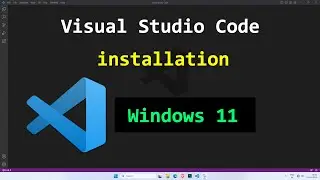 How to Install VS Code ( Visual Studio Code ) in Windows 11