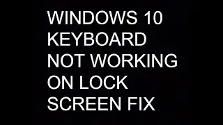 Computer Keyboard not working on lock screen fix windows 10 - 08/05/2021