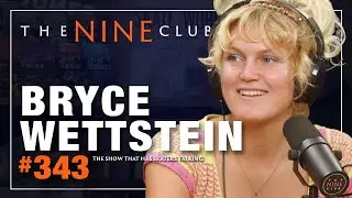 Bryce Wettstein | The Nine Club #343
