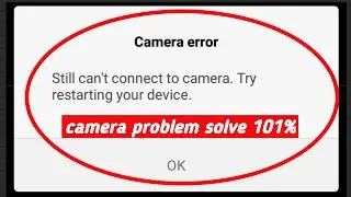 still can't connect to camera try restarting your device problem solve 📷📷 || Part 1