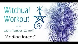 Witchual Workout 7: Adding Intent