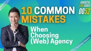 10 COMMON Mistakes when Choosing your Web Agency | 0052 #TechnologySimplicity #GoDigital Live Series